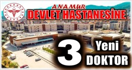 MÜJDE ! ANAMUR DEVLET HASTANESİNE 3 YENİ DOKTOR