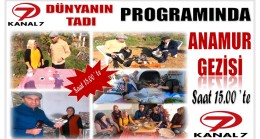 Anamur’un Yemekleri “DÜNYANIN TADI” Programında ; Anamur Gezisi Saat 15 : 00 ‘te