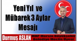 Büyükşehir Belediye Meclis Üyesi ASLAN’dan Yeni Yıl ve Mübarek 3  Aylar Mesajı