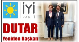 İYİ PARTİ’de DUTAR YENİDEN BAŞKAN