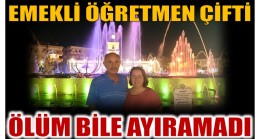 Emekli Öğretmen Çifti Ölüm Bile Ayıramadı