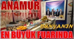 ANAMUR, DÜNYANIN EN BÜYÜK ( EMİTT ) FUARINDA