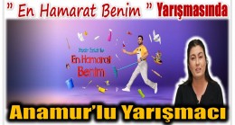 Anamur’lu Yarışmacı ” En Hamarat Benim ” Yarışmasında