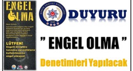 Mersin Emniyetinden ” ENGEL OLMA ” Denetimi