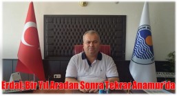 Erdal; Bir Yıl Aradan Sonra Yeniden Anamur’da