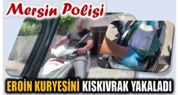 MERSİN POLİSİ, EROİN KURYESİNİ 2 KİLO EROİNLE KISKIVRAK YAKALADI