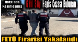 Hakkında Kesinleşmiş Hapis Cezası Bulanan Fetö Firarisi Yakalandı