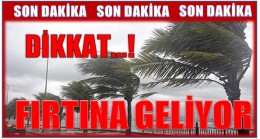 DİKKAT ! FIRTINA GELİYOR