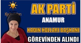 AK PARTİ ANAMUR KADIN KOLLARI BAŞKANI ÇOP GÖREVDEN ALINDI