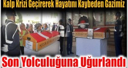 GAZİMİZ HÜSEYİN GÖK RESMİ TÖRENLE SON YOLCULUĞUNA UĞURLANDI