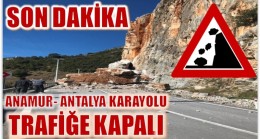 ANAMUR- ANTALYA KARAYOLU ULAŞIMA KAPANDI