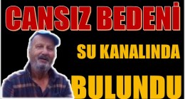 SULAMA KANALINDA CESET BULUNDU