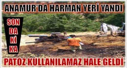 BUĞDAY HARMANI YANDI, PATOZ KULLANILAMAZ HALE GELDİ