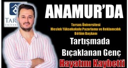 Tartışmada Bıçaklanan Tarsus Üniversitesi Meslek Yüksekokulu Pazarlama ve Reklamcılık Bölüm Başkanı Hayatını Kaybetti