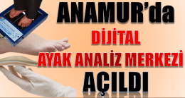 ANAMUR’da “ DİJİTAL AYAK ANALİZ MERKEZİ “