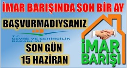 İmar Barışında Son Bir Ay