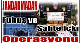 Jandarmadan Fuhuş ve Sahte İçki Operasyonu