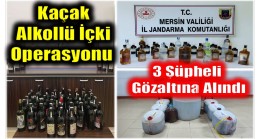 Jandarmadan Kaçak Alkollü İçki Operasyonu ; 3 Şüpheli Gözaltına Alındı