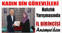 “Kadın Din Görevlileri Hafızlık Yarışmasında” İl Birincisi Anamur’dan