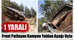 Freni Patlayan Kamyon Yoldan Aşağı Uçtu ; Araç Sürücüsü Yaralandı