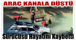 Araç Kanala Düştü ; 1 Kişi Hayatını Kaybetti