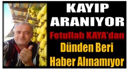 Kayıp Aranıyor ! Dünden Beri Haber Alınamıyor