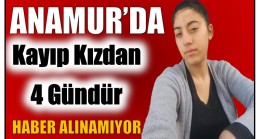 Anamur’da Kayıp Kızdan 4 Gündür Haber Alınamıyor