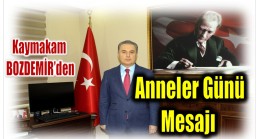 Kaymakam BOZDEMİR’den ANNELER GÜNÜ Mesajı