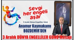 Anamur Kaymakamı Bilal BOZDEMİR’in ”3 Aralık Dünya Engelliler Günü” Mesajı