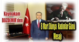 Anamur Kaymakamı BOZDEMİR’den 8 Mart Dünya Kadınlar Günü Mesajı