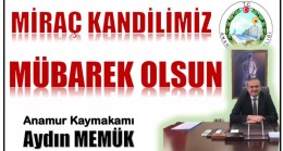 ANAMUR KAYMAKAMI MEMÜK’TEN MİRAÇ KANDİLİ MESAJI