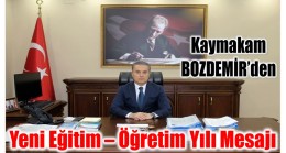 Kaymakam BOZDEMİR’den Yeni Eğitim – Öğretim Yılı Mesajı