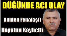 Anamurda,Düğünde Acı  Olay