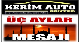 KERİM AUTO CENTER KÜÇÜKALIÇ’TAN ÜÇ AYLAR MESAJI