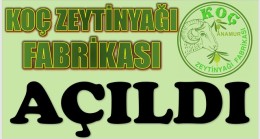 KOÇ ZEYTİNYAĞI FABRİKASI AÇILDI