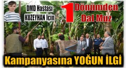 DMD Hastası KUZEYHAN için ; 1 Dönümden 1 Dal Muz Kampanyası