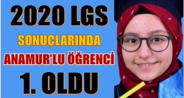 TÜRKİYE LGS BİRİNCİSİ ANAMUR’LU