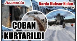 ANAMUR’DA KARDA MAHSUR KALAN ÇOBAN KURTARILDI