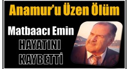 Matbaacı Emin Hayatını Kaybetti