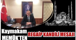 Anamur Kaymakamı MEMÜK’TEN Regaip Kandili Mesajı