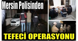 Mersin Polisinden Tefeci Operasyonu