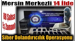 MERSİN POLİSİNDEN SİBER SUÇLULARA BÜYÜK OPERASYON