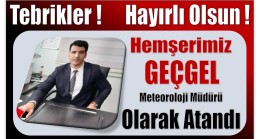 Hemşerimiz GEÇGEL , Meteoroloji Müdürü Olarak Atandı