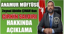 ANAMUR MÜFTÜSÜ ÇINAR’DAN ÇİRKİN SALDIRI İLE İLGİLİ AÇIKLAMA