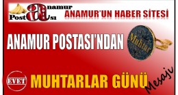 Anamur Postası’ndan ” Muhtarlar Günü ” Mesajı