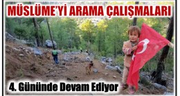 Arama Çalışmalarının 4. Gününde , Müslüme’ye Ulaşılamadı