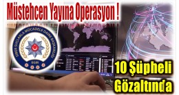 Müstehcen Yayın Operasyonunda 10 Gözaltı