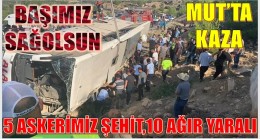 MUT’TA KAZA; 5 Askerimiz ŞEHİT,10 Askerimiz Ağır Yaralı