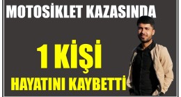 BOZYAZI’LI GENÇ , KAZADA HAYATINI KAYBETTİ
