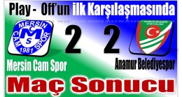 Anamur Belediyespor Play – Off İlk Maçında ; 1 Puan Aldı